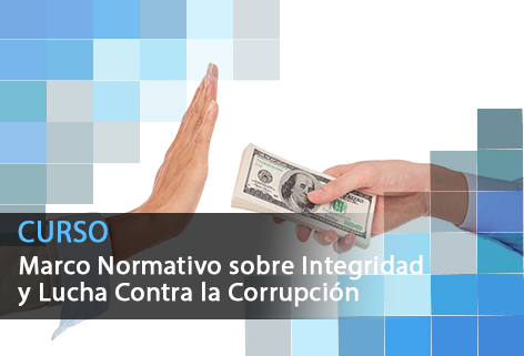 Marco Normativo sobre Integridad y Lucha Contra la Corrupción