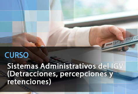 Sistemas Administrativos del IGV (Detracciones, Percepciones y Retenciones)