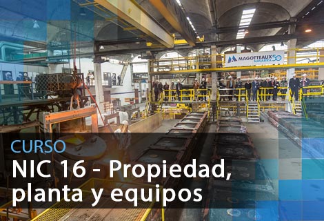 NIC 16 - Propiedad, planta y equipo