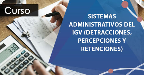 Sistemas Administrativos del IGV (Detracciones, Percepciones y Retenciones) ABRIL