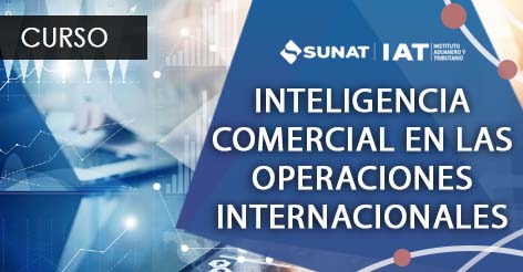 Inteligencia Comercial en las Operaciones Internacionales