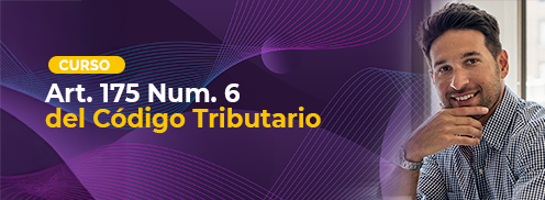 Art. 175 Num. 6 del Código Tributario